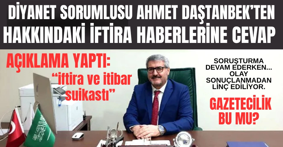 Diyanet İşleri Başkanlığı’nın Mekke Sorumlusu Ahmet Daştanbek'e iftira