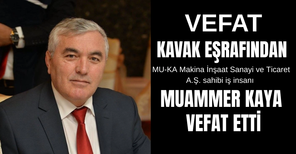 Kavak Eşrafından Muammer Kaya Vefat Etti