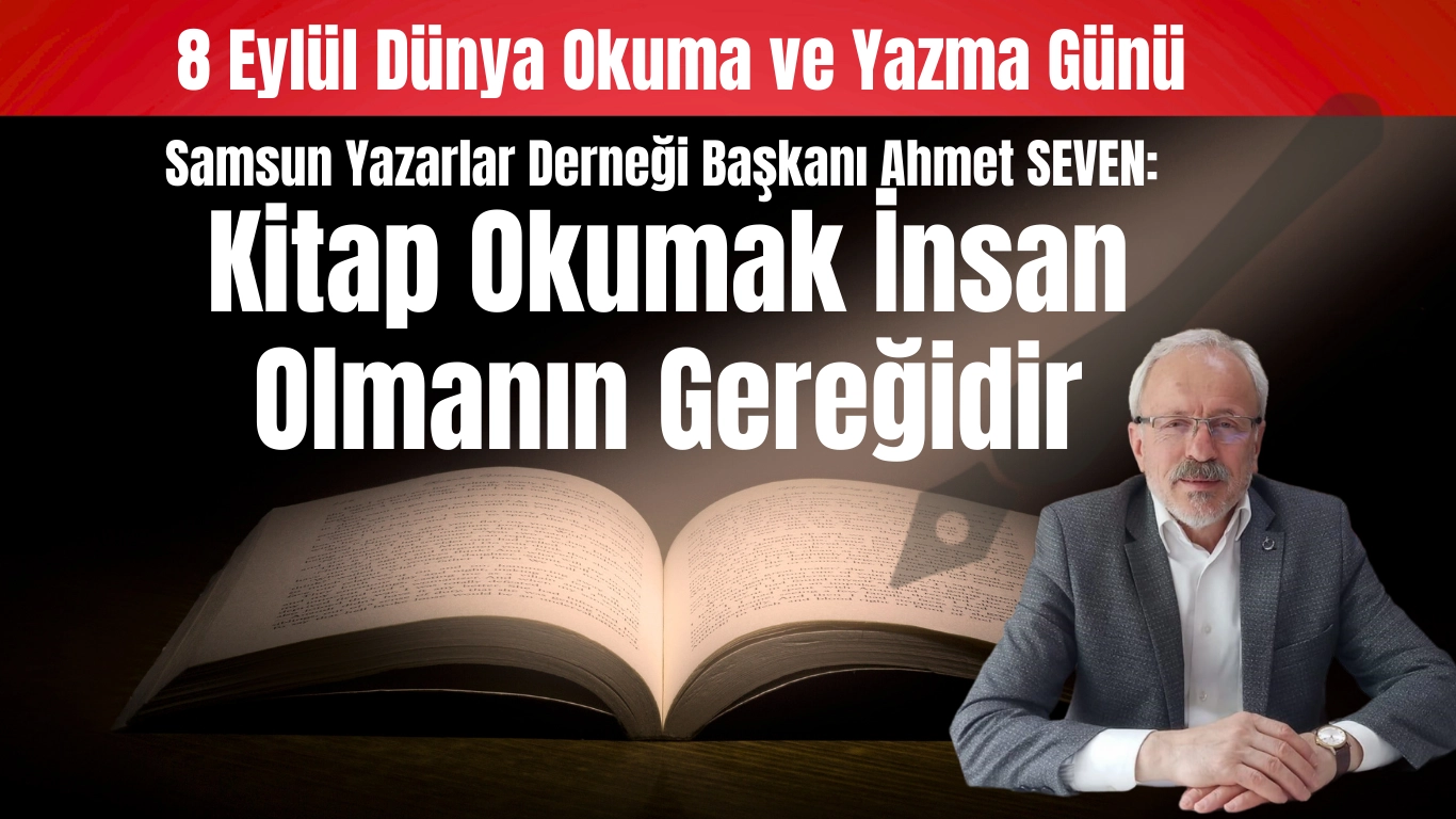 8 Eylül Dünya Okuma Yazma Günü: Kitap Okumak Hobi Değil İnsan Olmanın Gereğidir