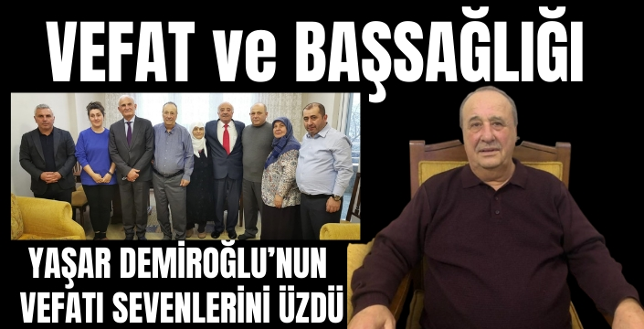 Hastanebaşı'nın Efsane Muhtarı Yaşar Demiroğlu Vefat Etti