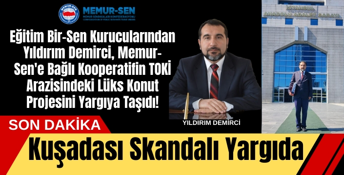 Memur-Sen'e Bağlı Kooperatifin TOKİ Arazisindeki Lüks Konut Projesi Yargıya Taşındı