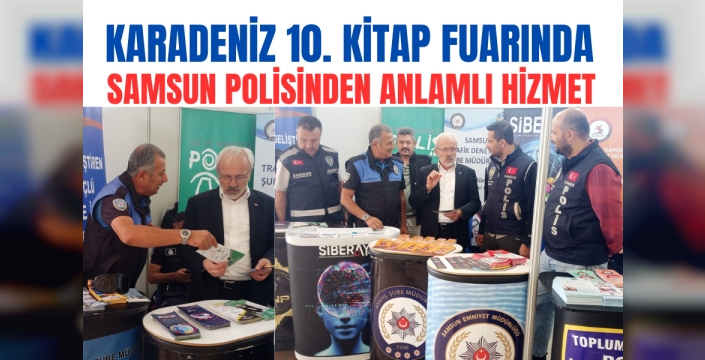 Samsun Polisinden Karadeniz 10.Kitap Fuarında Anlamlı Bilgilendirme Hizmeti