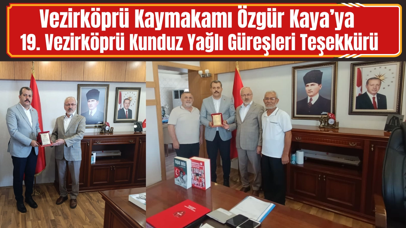 Vezirköprü Kaymakamı Özgür Kaya'ya Kunduz Güreşlerine üstün hizmet teşekkürü