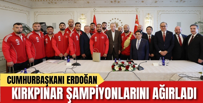 Cumhurbaşkanı Erdoğan, Yağlı Güreş Ligi ve Kırkpınar Şampiyonlarını Kabul Etti