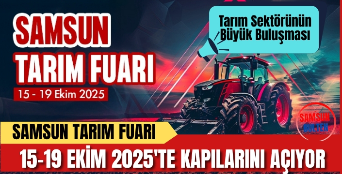 Karadeniz'in En Büyük Tarım Fuarı Başlıyor: Samsun Tarım Fuarı Kapılarını Açıyor!