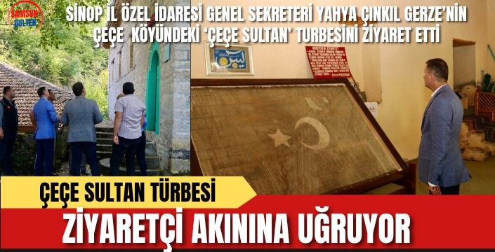 Sinop'un Manevi Mimarı Çeçe Sultan'ın Türbesine Ziyaretçi Akını