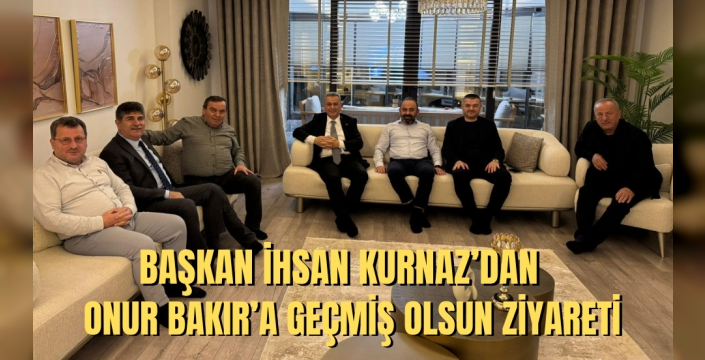 Başkan İhsan Kurnaz'dan AK Parti Kavak İlçe Başkanı Onur Bakır'a Geçmiş Olsun Ziyareti