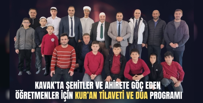 Kavak'ta şehitler ve vefat etmiş öğretmenler için Kur'an okunup dua yapıldı