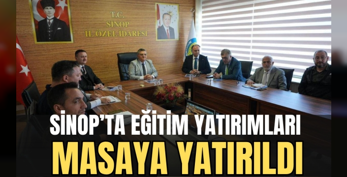 Sinop'ta Eğitim Yatırımları Masaya Yatırıldı: 10 Yeni Proje Yolda