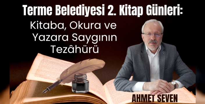Terme Belediyesi 2. Kitap Günleri: Kitaba, Okura ve Yazara Saygının Tezâhürü