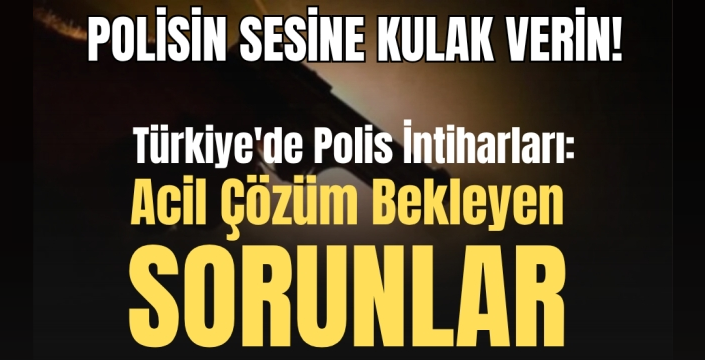 Türkiye'de Polis İntiharları: Acil Çözüm Bekleyen Sorunlar