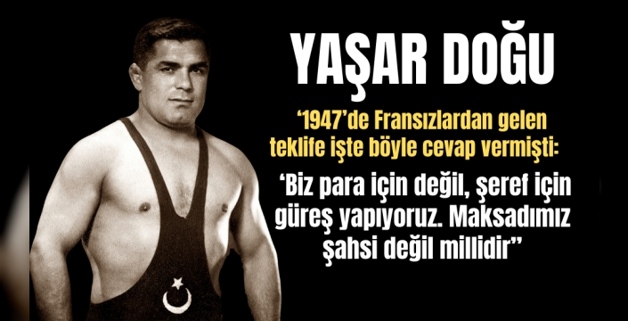 Yaşar Doğu'dan Fransızların Cazip Teklifine Tarihi Cevap: 'Biz Para İçin Değil, Şeref İçin Güreş Yapıyoruz'