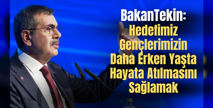 Bakan Tekin: Eğitimin Ana Omurgası 'Beceri' Olacak