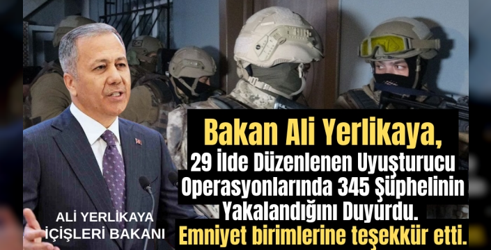 Bakan Yerlikaya Teşekkür Etti: 'Uyuşturucuya Karşı Mücadelemiz Aralıksız Sürecek'