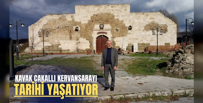 Kavak Çakallı Kervansarayı Tarihi Yaşatıyor