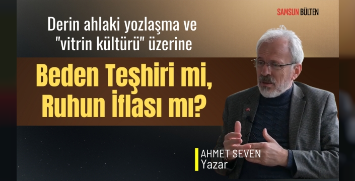Beden Teşhiri mi, Ruhun İflası mı?