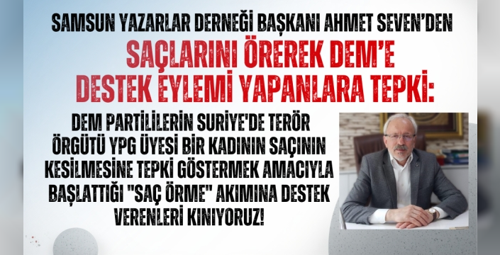 DEM Partililerin 'Saç Örme' Akımına Samsun'dan Sert Tepki: 'Kime Hizmet Ediyorsunuz?'