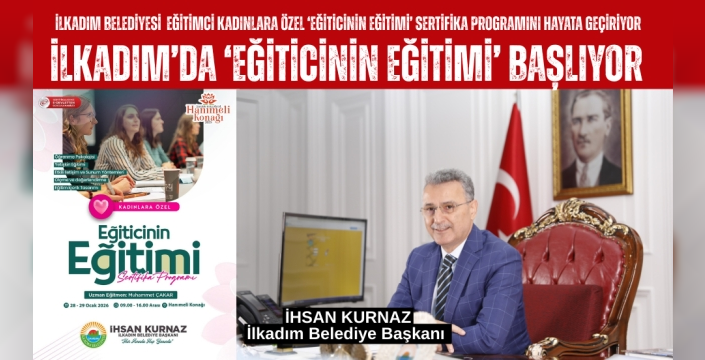 İlkadım’da ‘Eğiticinin Eğitimi’ başlıyor