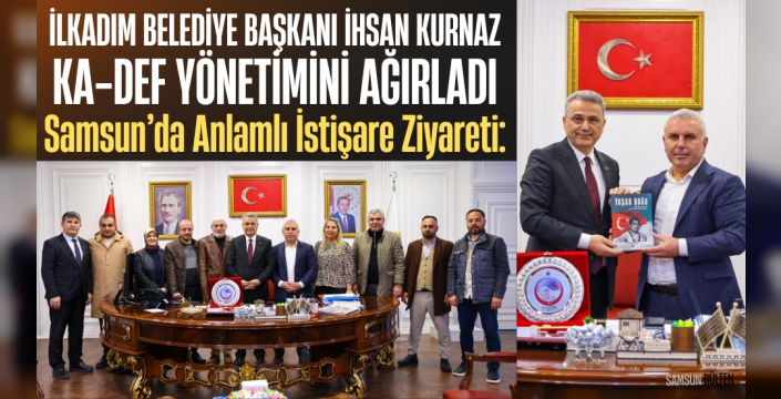 KA-DEF Heyetinden Başkan İhsan Kurnaz’a Ziyaret