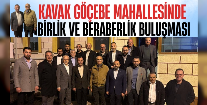 Kavak Göçebe Mahallesi’nde Birlik ve Beraberlik Buluşması