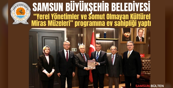 Samsun Büyükşehir Belediyesi 9. Somut Olmayan Kültürel Miras Kış Okulu’na Ev Sahipliği Yaptı