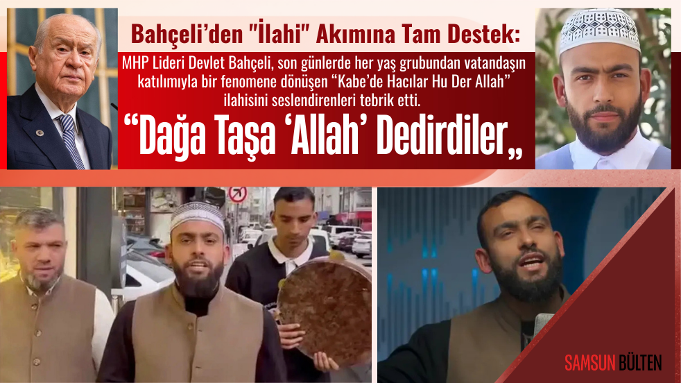 Bahçeli’den 'İlahi' Akımına Tam Destek: 'Dağa Taşa ‘Allah’ Dedirdiler'