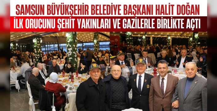 Başkan Halit Doğan Ramazan Ayının İlk Orucunu Şehit Yakınları ve Gazilerle Birlikte Açtı