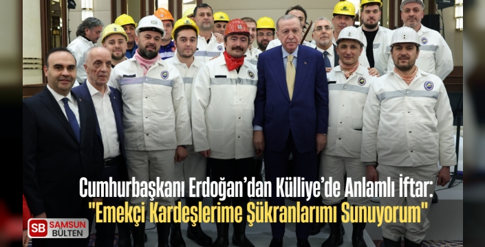 Cumhurbaşkanı Erdoğan Külliye’de Emekçilerle İftar yaptı