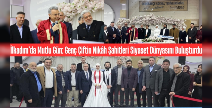 İlkadım’da Mutlu Gün: Genç Çiftin Nikâh Şahitleri Siyaset Dünyasını Buluşturdu
