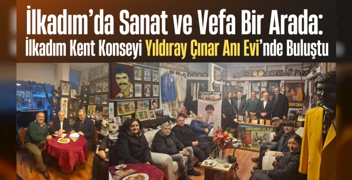 İlkadım’da Sanat ve Vefa Bir Arada: Kent Konseyi Yıldıray Çınar Anı Evi’nde Buluştu