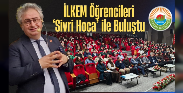 İLKEM Öğrencileri ‘Sivri Hoca’ ile Buluştu