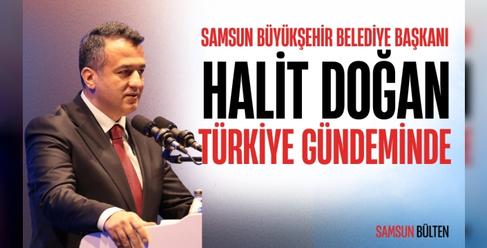 Samsun’da 'Halit Doğan' Vizyonu Türkiye Gündeminde