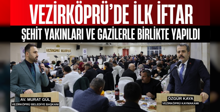 Vezirköprü’de İlk İftar Şehit Yakınları ve Gazilerle Gönül Sofrasında Açıldı