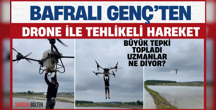 Bafra'da Tarım Dronuyla Havalanan Çiftçi Tartışma Yarattı