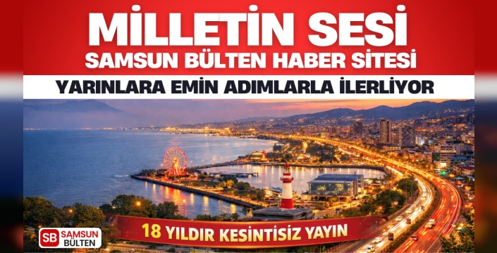 Milletin Sesi Samsun Bülten Haber Sitesi Yarınlara Emin Adımlarla İlerliyor