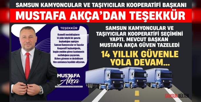 Samsun Kamyoncular ve Taşıyıcılar Kooperatifi’nde 'Mustafa Akça' Güven Tazeledi