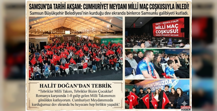 Samsunlular Milli Maçı Cumhuriyet Meydanında Kurulan Dev Ekran'da İzledi