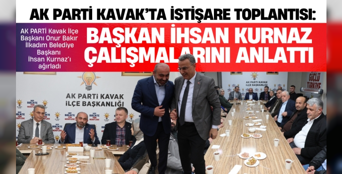 AK Parti Kavak’ta İstişare Toplantısı: İhsan Kurnaz Çalışmalarını Anlattı