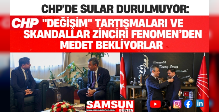 CHP Fenomenlerden medet bekler duruma geldi