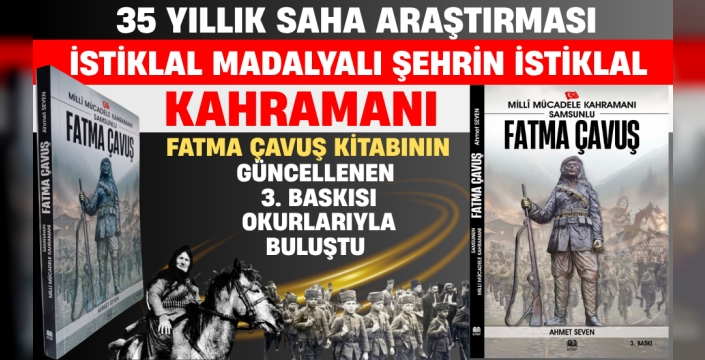 İstiklal Madalyalı Şehir Samsun'un İstiklal Kahramanı Fatma Çavuş