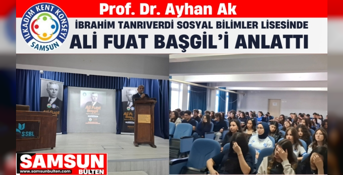 Prof. Dr. Ayhan Ak’tan Ali Fuat Başgil Konferansı