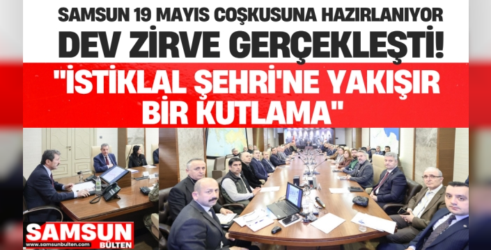 Samsun 19 Mayıs Coşkusuna Hazırlanıyor: Dev Toplantı Gerçekleştirildi