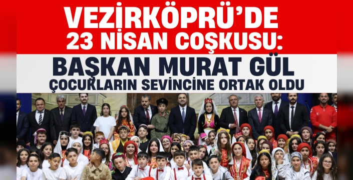 Vezirköprü'de 23 Nisan Coşkusu