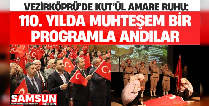 Vezirköprü'de Kut’ül Amare’nin 110. yıl dönümü anlamlı törenle kutlandı