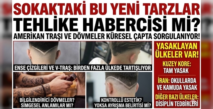 Amerikan traşı ve dövme tehlike habercisi mi?