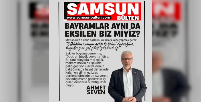 Bayramlar aynı da eksilen biz miyiz?