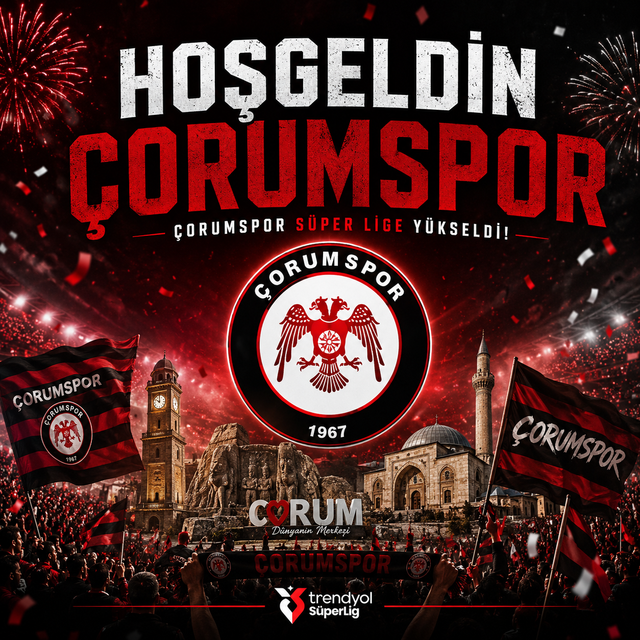 Çorum’un 60 Yıllık Hayali Gerçek Oldu: Çorum FK Süper Lig’de