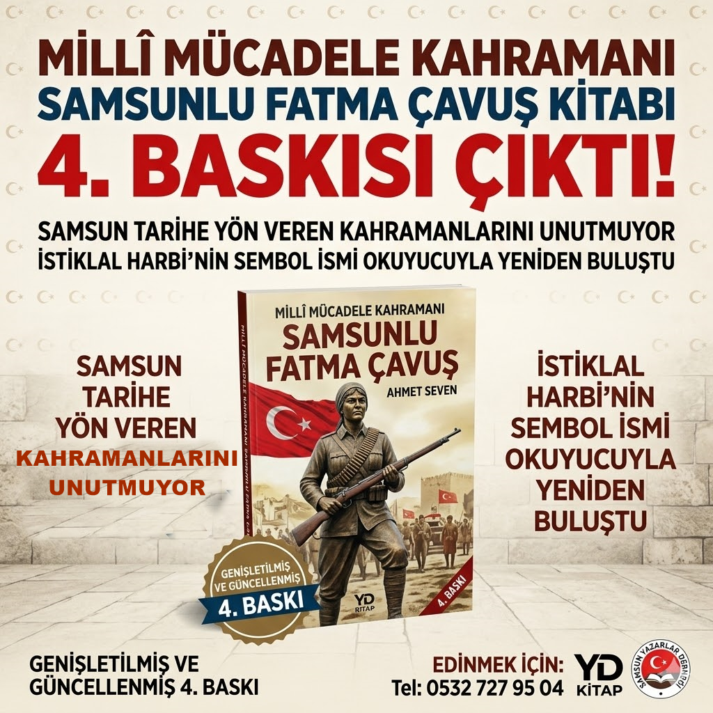 Milli Mücadele Kahramanı Samsunlu Fatma Çavuş kitabının 4. Baskısı Çıktı
