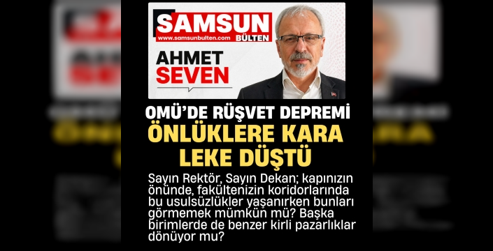 OMÜ’de Rüşvet Depremi