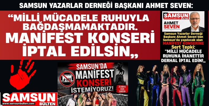 Samsun'da yapılacak Manifest Konserİ 'Milli Mücadele' Ruhuna İhanettir